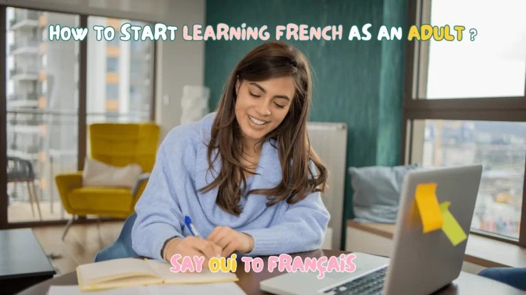 How to Start Learning French as an Adult (Even If You’ve Tried Before and Gave Up)