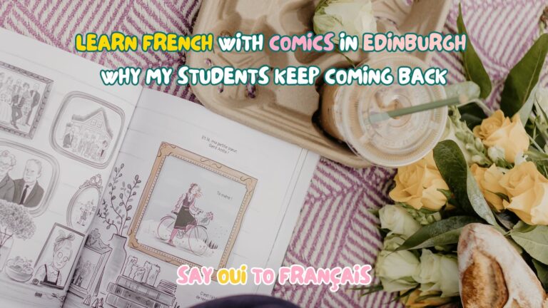 Learn French Through Comic Books in Edinburgh – Why My Students Keep Coming Back