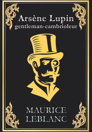 Arsène Lupin Gentleman Cambrioleur- Maurice Leblanc